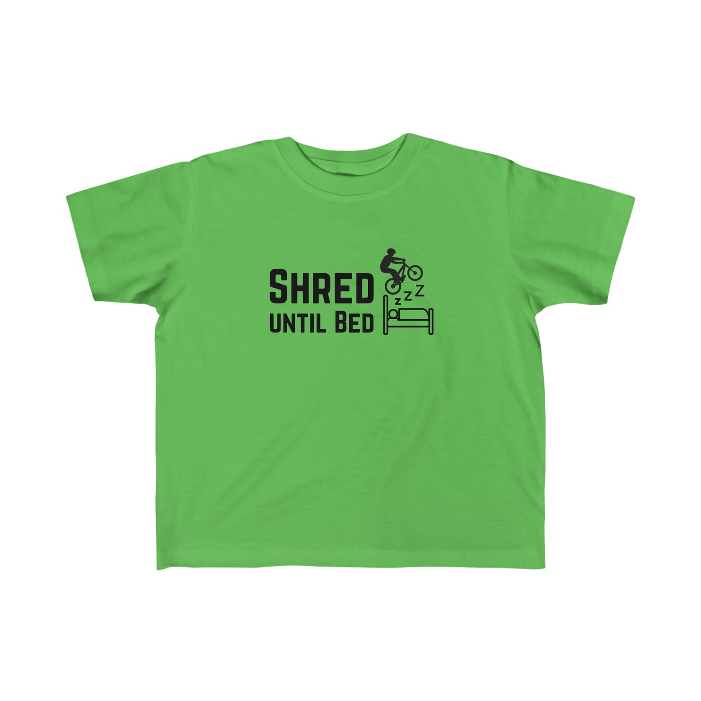 Shred Until Bed - Toddler's Fine Jersey Tee