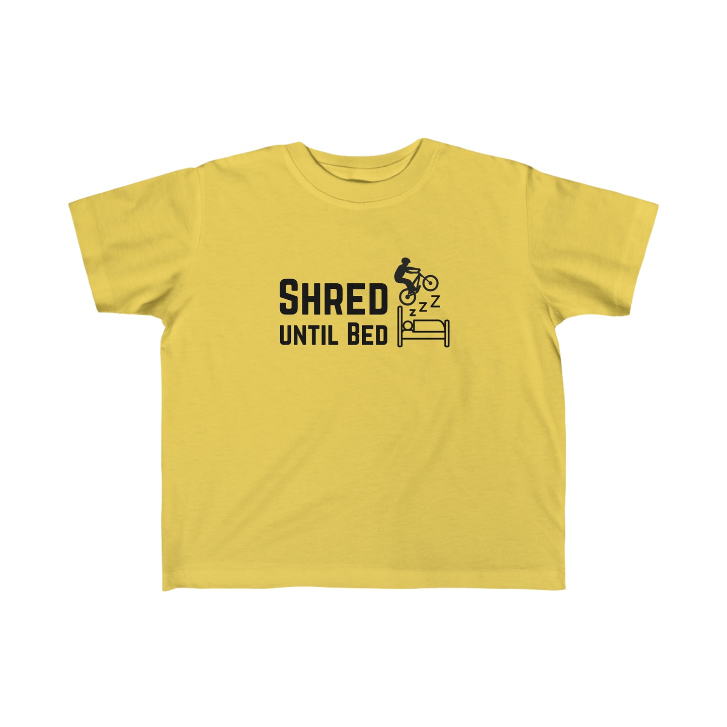 Shred Until Bed - Toddler's Fine Jersey Tee