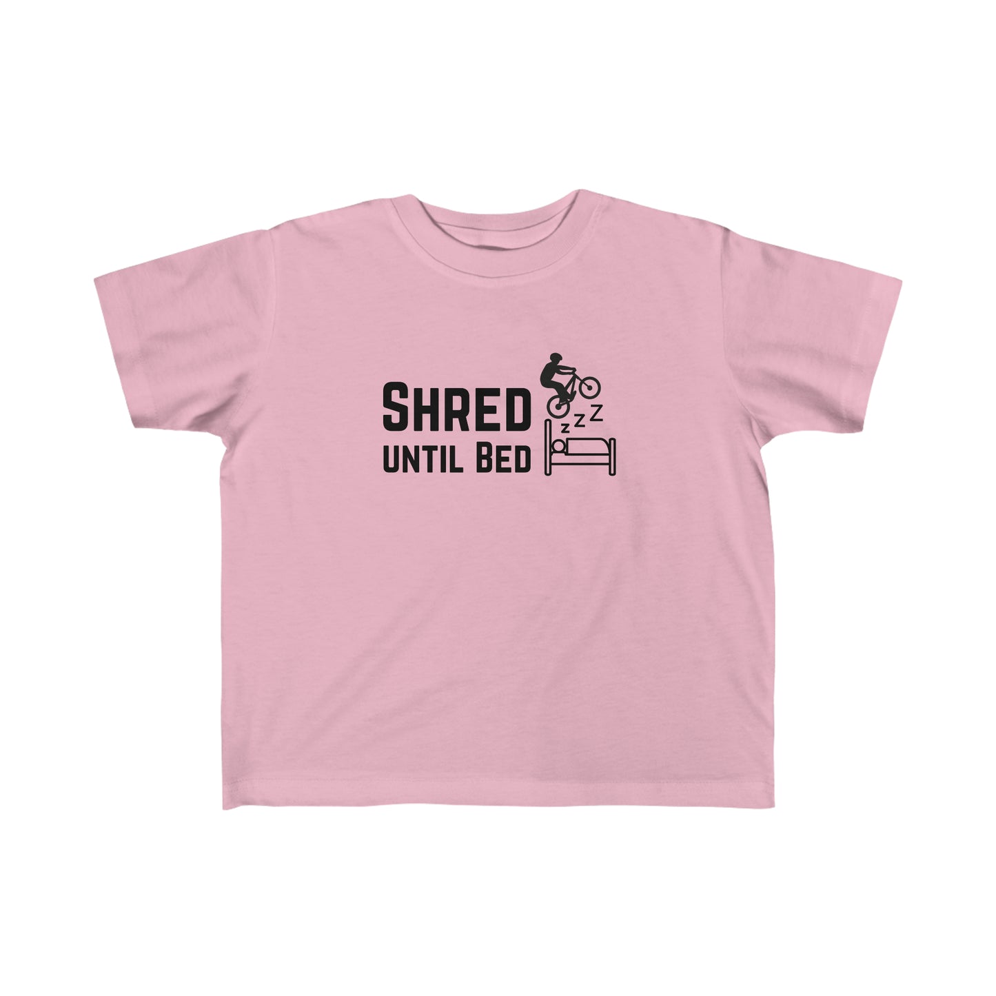 Shred Until Bed - Toddler's Fine Jersey Tee