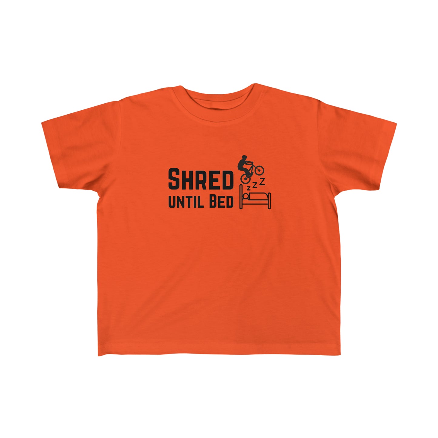 Shred Until Bed - Toddler's Fine Jersey Tee