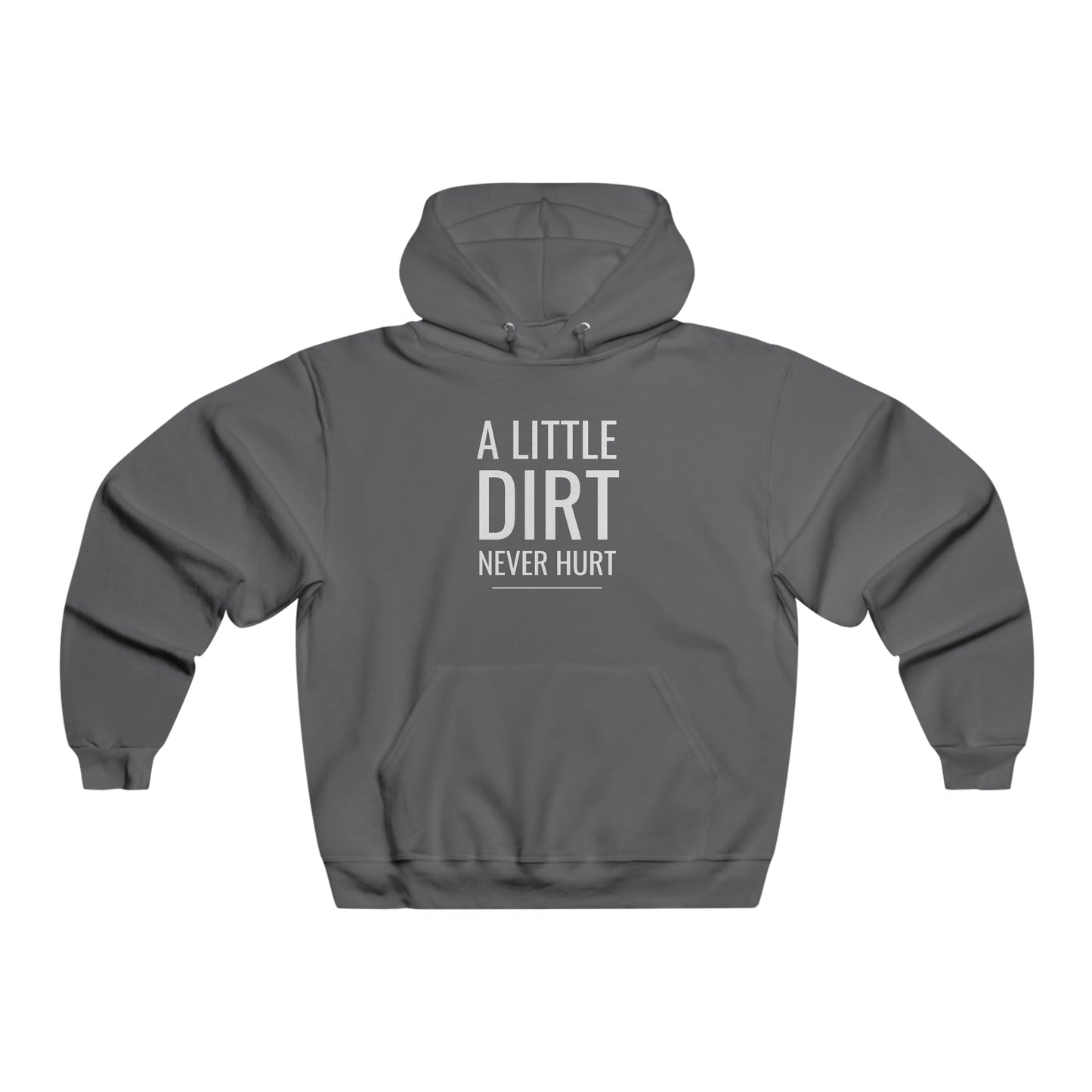 A Little Dirt Never Hurt - Men's NUBLEND® Hooded Sweatshirt
