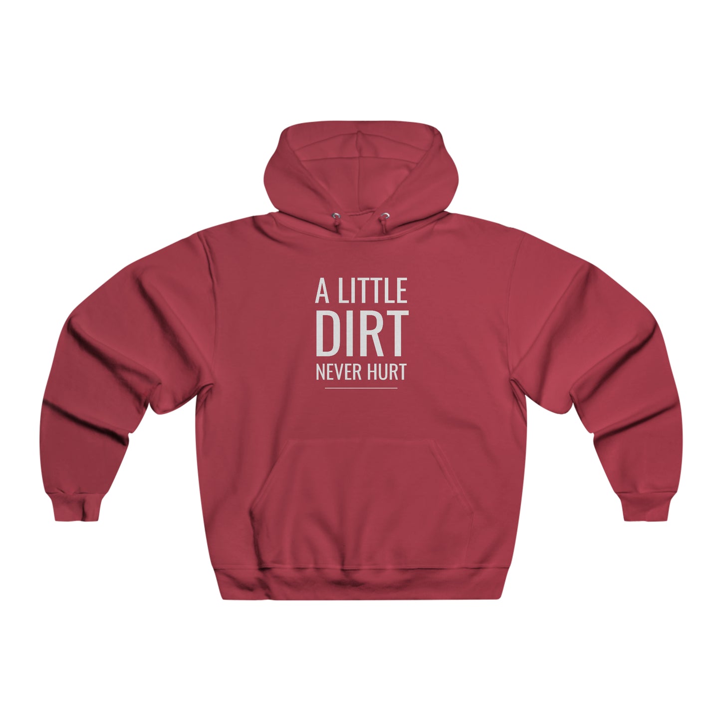 A Little Dirt Never Hurt - Men's NUBLEND® Hooded Sweatshirt