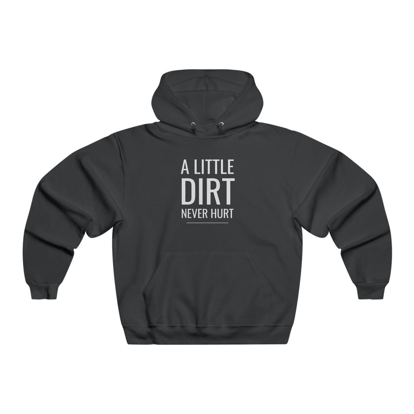 A Little Dirt Never Hurt - Men's NUBLEND® Hooded Sweatshirt