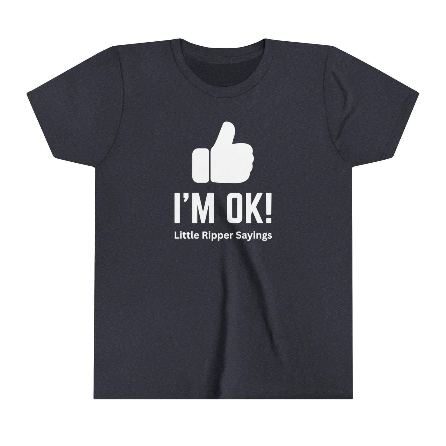 I'm Ok! Little Ripper Sayings - Youth Short Sleeve Tee