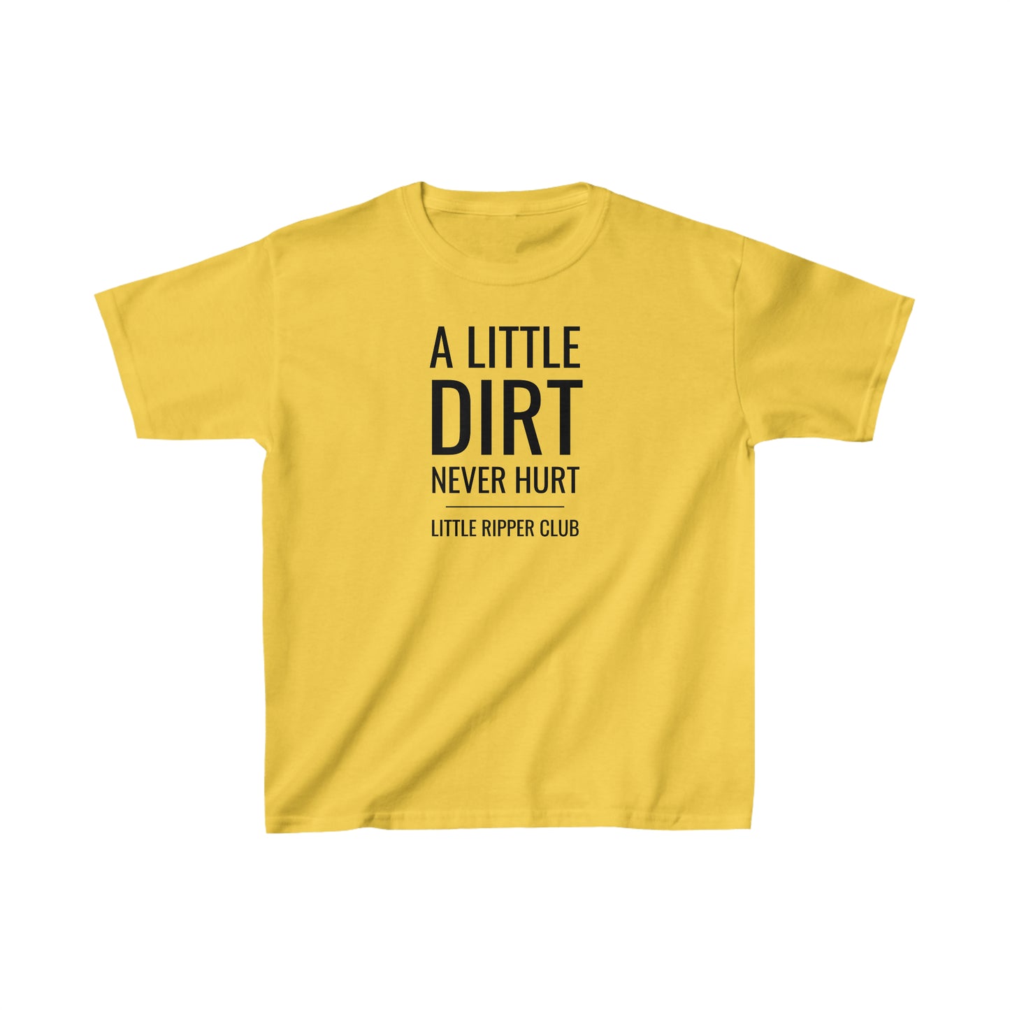 A Little Dirt Never Hurt - Little Ripper Club - Heavy cotton tee