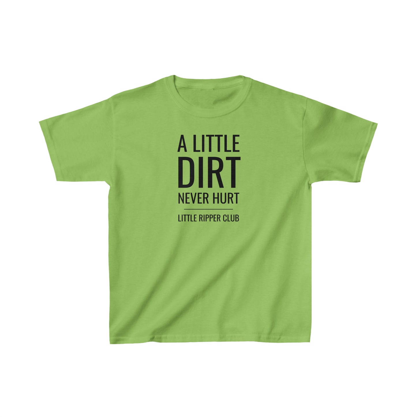 A Little Dirt Never Hurt - Little Ripper Club - Heavy cotton tee