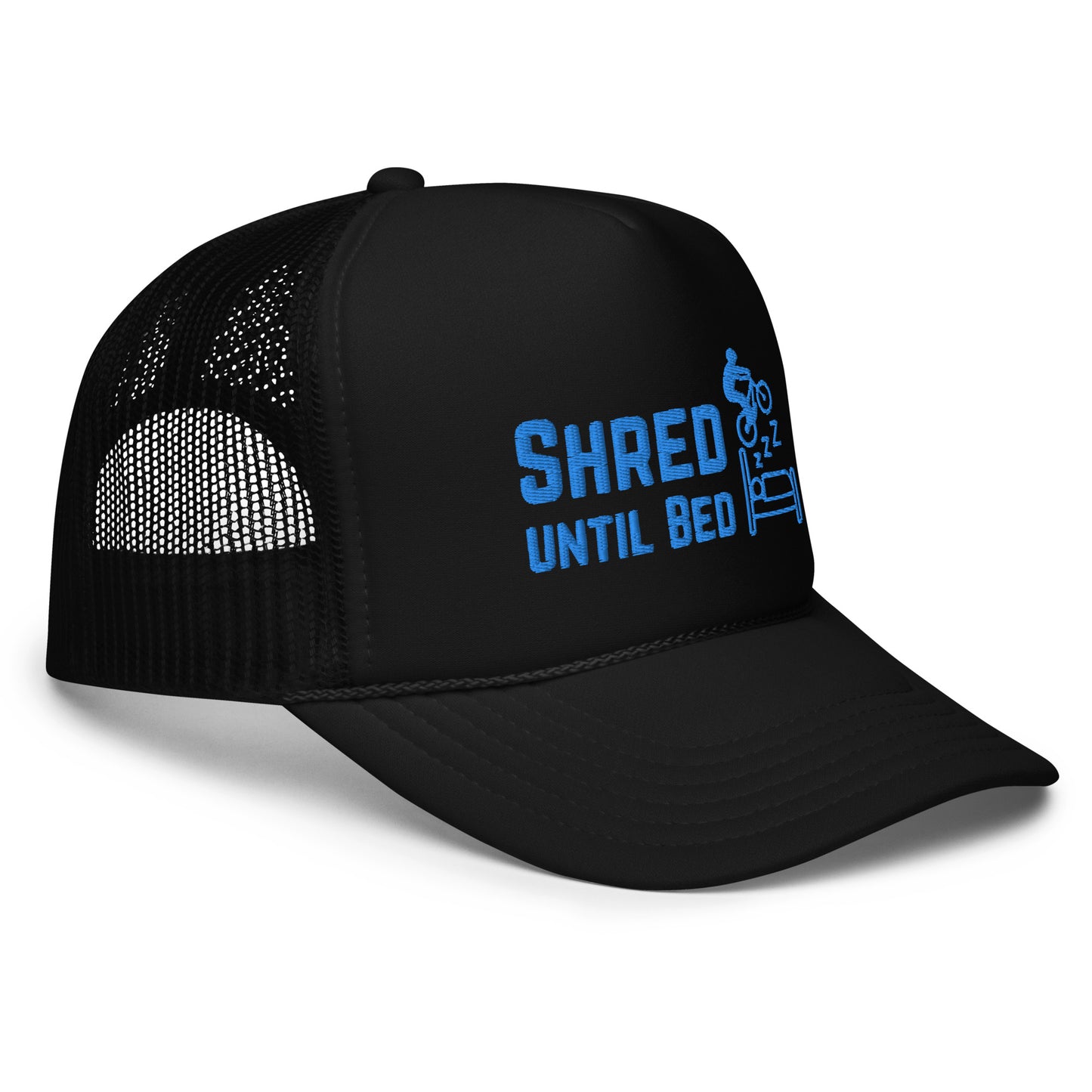 Shred Until Bed - Foam trucker hat