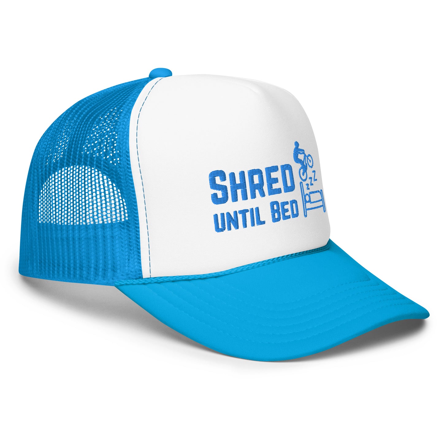 Shred Until Bed - Foam trucker hat