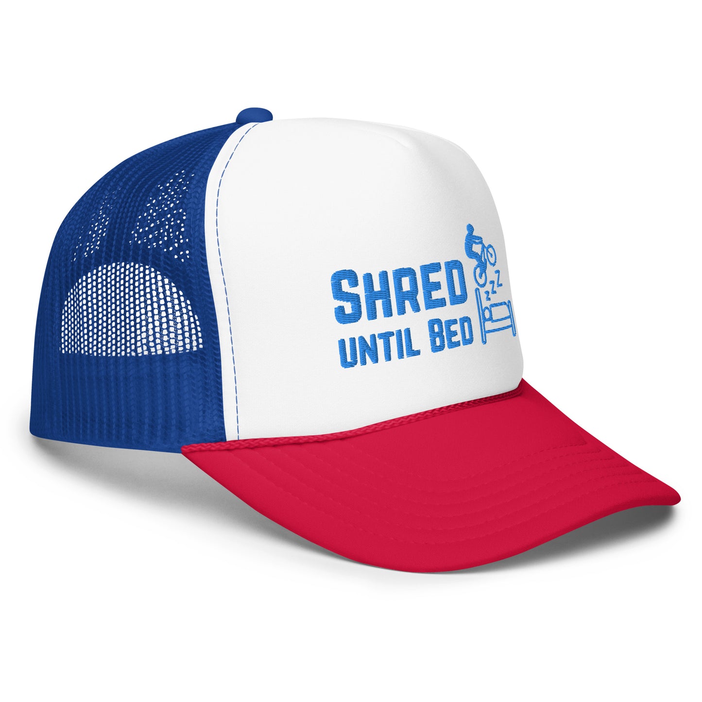 Shred Until Bed - Foam trucker hat