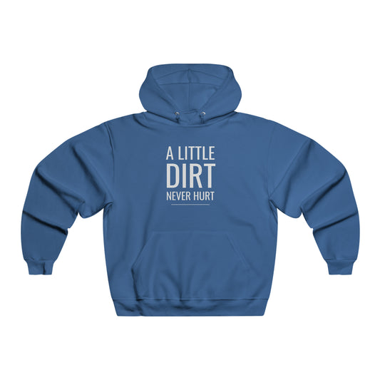 A Little Dirt Never Hurt - Men's NUBLEND® Hooded Sweatshirt