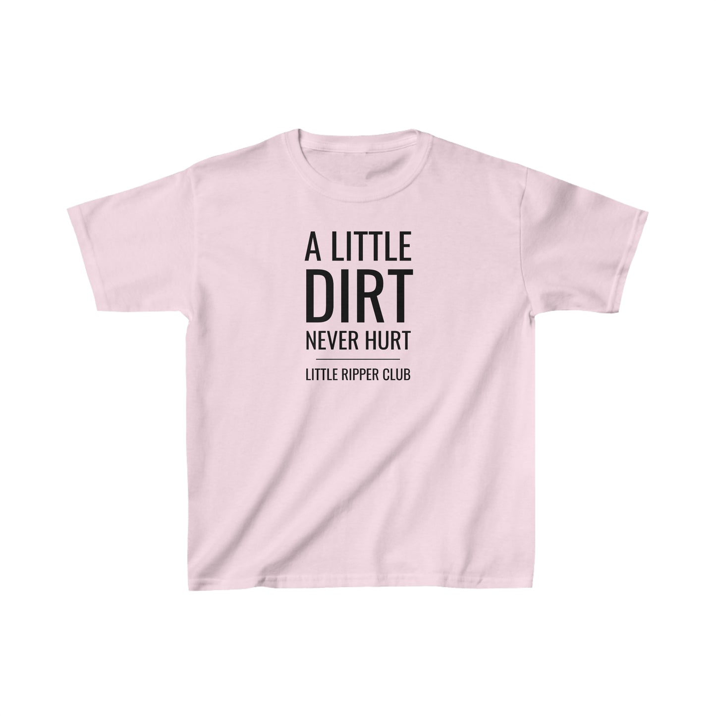 A Little Dirt Never Hurt - Little Ripper Club - Heavy cotton tee