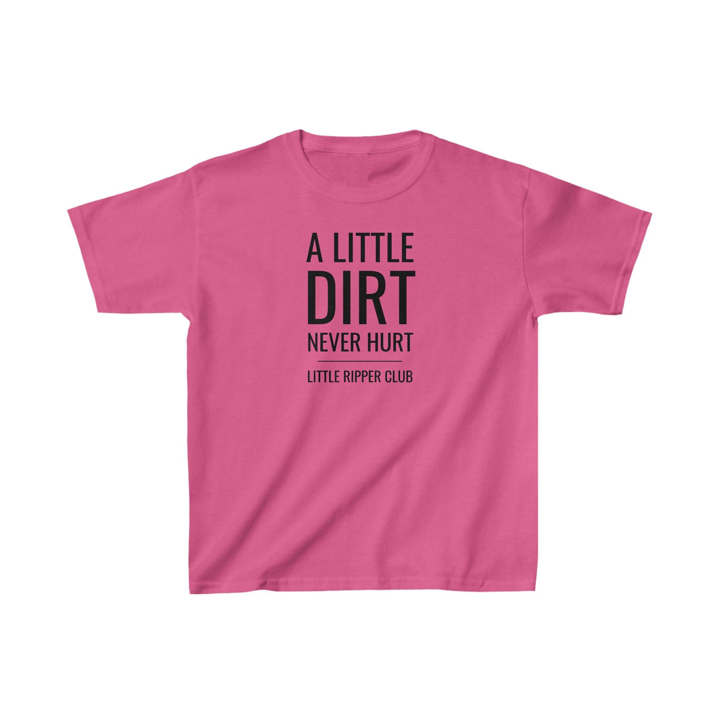 A Little Dirt Never Hurt - Little Ripper Club - Heavy cotton tee