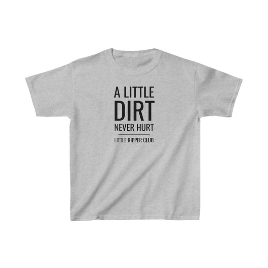 A Little Dirt Never Hurt - Little Ripper Club - Heavy cotton tee