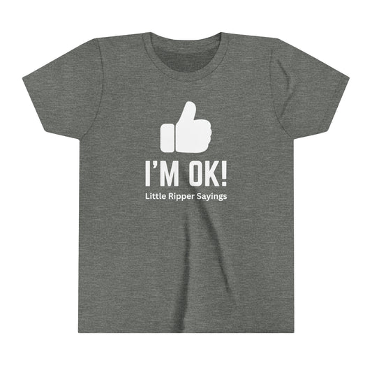 I'm Ok! Little Ripper Sayings - Youth Short Sleeve Tee