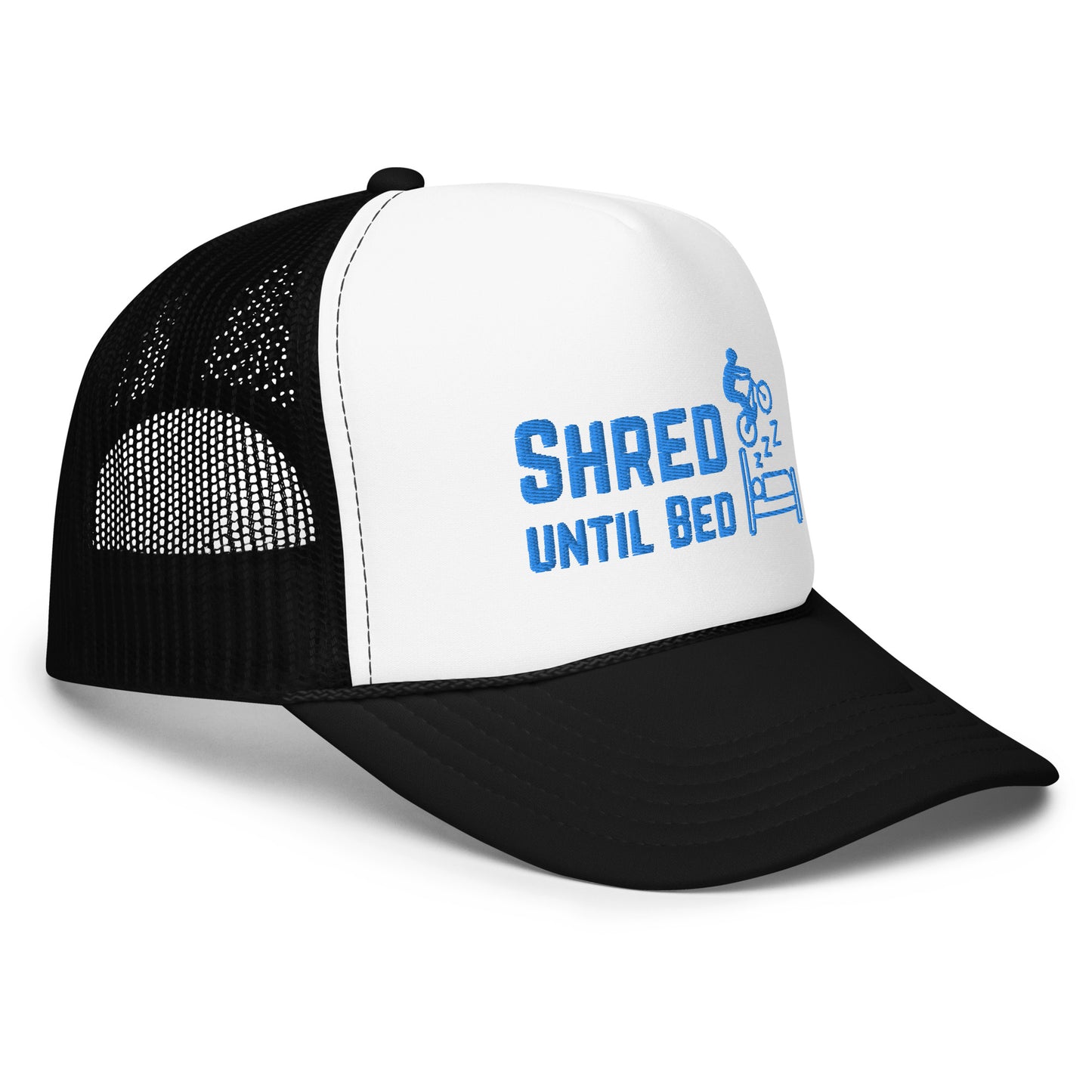 Shred Until Bed - Foam trucker hat