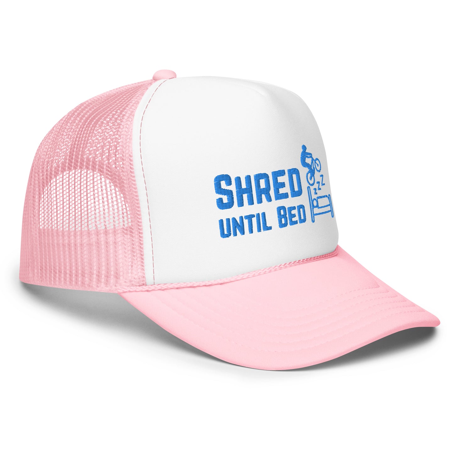 Shred Until Bed - Foam trucker hat