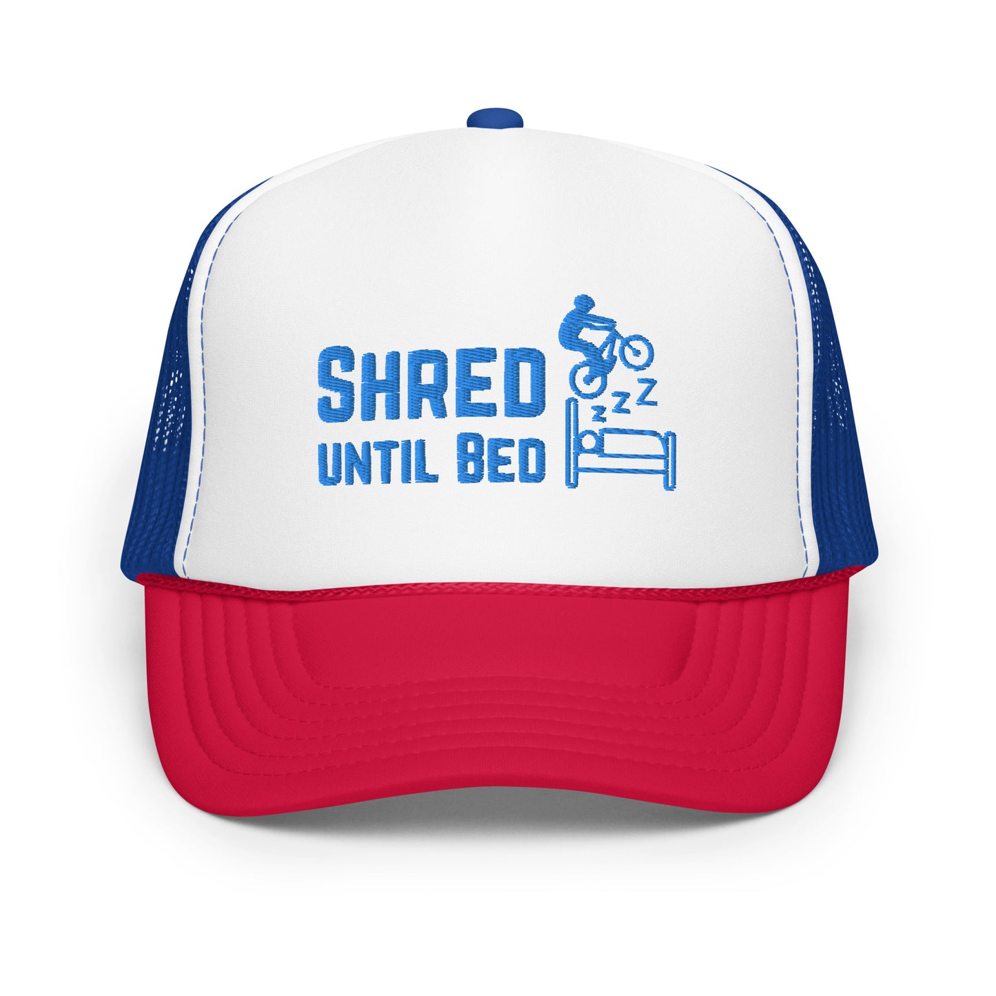 Shred Until Bed - Foam trucker hat